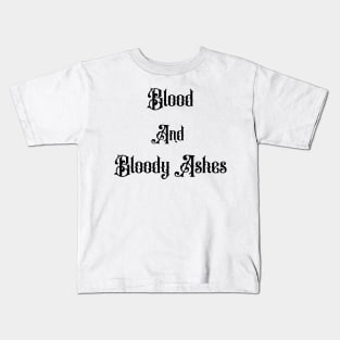 Blood and Bloody Ashes Kids T-Shirt